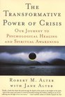 The Transformative Power of Crisis Our Journey to Psychological Healing and Spiritual Awakening