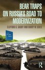 Bear Traps on Russia's Path to Modernization Pitfalls and Bear Traps
