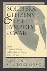 Soldiers Citizens and the Symbols of War From Classical Greece to Republican Rome 500167 BC