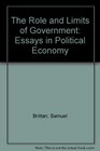 The Role and Limits of Government Essays in Political Economy