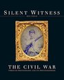 Silent Witness The Civil War through Photography and its Photographers