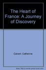 The Heart of France A Journey of Discovery