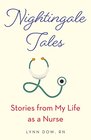 Nightingale Tales Stories from My Life as a Nurse