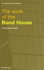 The Work of the Bond House