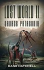 Lost World II Savage Patagonia