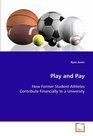 Play and Pay How Former StudentAthletes Contribute Financially  to a University