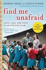 Find Me Unafraid Love Loss and Hope in an African Slum