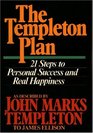 The Templeton Plan 21 Steps to Personal Success and Real Happiness