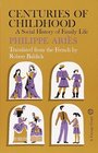 Centuries of Childhood A Social History of Family Life