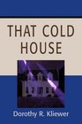 That Cold House