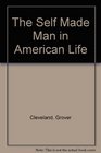 The Self Made Man in American Life