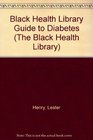 The Black Health Library Guide to Diabetes (The Black Health Library)