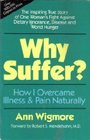 Why Suffer How I Overcame Illness  Pain Naturally