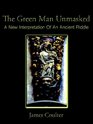 The Green Man Unmasked: A New Interpretation Of An Ancient Riddle