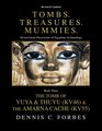Tombs.Treasures. Mummies. Book Three: The Tomb of Yuya & Thuyu and the "Amarna Cache"