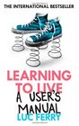 Learning to Live A User's Manual