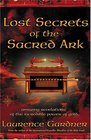 Lost Secrets of the Sacred Ark  Amazing Revelations of the Incredible Power of Gold