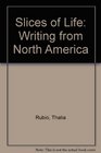 Slices of Life Writing from North America