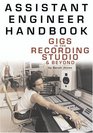 Assistant Engineer Handbook Gigs In The Recording Studio  Beyond
