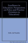 Excellence in Education Perspectives on Policy and Practice