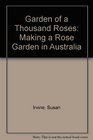 Garden of a Thousand Roses Making a Rose Garden in Australia