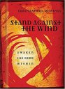 Stand Against the Wind Fuel for the Revolution of Your Soul