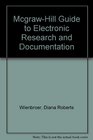 The McGrawHill Guide to Electronic Research and Documentation