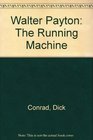 Walter Payton The Running Machine