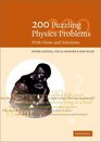 200 Puzzling Physics Problems  With Hints and Solutions