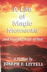 A Life of Magic Moments And Fearful Twists of Fate
