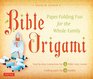 Bible Origami Kit PaperFolding Fun for the Whole Family