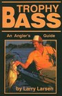 Trophy Bass An Angler's Guide