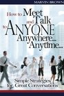 How to Meet and Talk to AnyoneAnywhereAnytime   Simple Strategies for Gre Simple Strategies for Great conversations