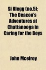 Si Klegg  The Deacon's Adventures at Chattanooga in Caring for the Boys