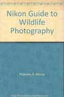 Nikon Guide to Wildlife Photography