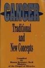 Cancer Traditional and New Concepts