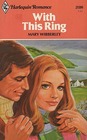 With This Ring (Harlequin Romance, No 2316)