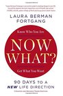 Now What Revised Edition 90 Days to a New Life Direction