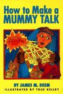 How to Make a Mummy Talk