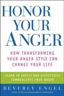 Honor Your Anger  How Transforming Your Anger Style Can Change Your Life