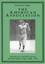 The American Association YearByYear Statistics for the Baseball Minor League 19021952