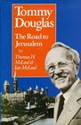 Tommy Douglas The Road to Jerusalem
