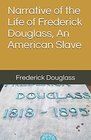 Narrative of the Life of Frederick Douglass An American Slave