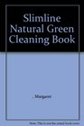Natural Green Cleaning Book Traditional Methods For The EcoFriendly Household