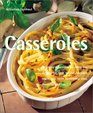 Casseroles: Delicious Casseroles for Every Day Dining-For That Special Occasion When You Need Something Easy, Flavorful and Fun (Quick & Easy) (Quick & Easy)