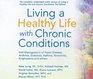 Living a Healthy Life with Chronic Conditions SelfManagement of Heart Disease Arthritis Diabetes Asthma Bronchitis Emphysema and Others