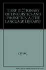 First Dictionary of Linguistics and Phonetics