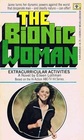 Extracurricular Activities (The Bionic Woman, Bk 2)