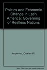 Politics and Economic Change in Latin America The Governing of Restless Nations