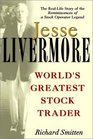 Jesse Livermore The World's Greatest Stock Trader